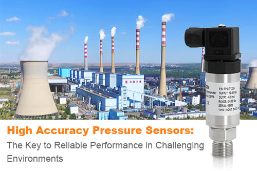 High Accuracy Pressure Sensors: The Key to Reliable Performance in Challenging Environments