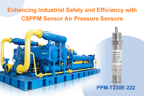 Enhancing Industrial Safety and Efficiency with CSPPM Sensor Air Pressure Sensors