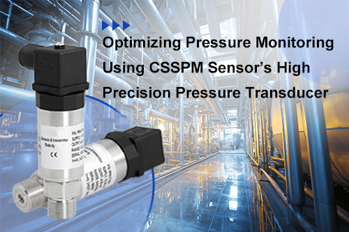 Optimizing Pressure Monitoring Using CSSPM Sensor’s High Precision Pressure Transducer